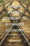From a Market Economy to a Finance Economy: The Most Dangerous American Journey