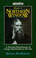 From a Northern Window: A Personal Remembrance of George MacDonald