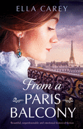 From a Paris Balcony: Beautiful, unputdownable and emotional historical fiction