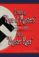 From a "Race of Masters" to a "Master Race": 1948 to 1848