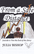 From a Safe Distance: Suicide is Not the End of the Story