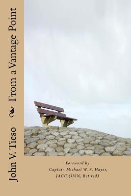 From a Vantage Point - Hayes Esq, Michael W S (Foreword by), and Tieso, John V