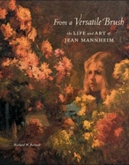 From a Versatile Brush: The Life and Art of Jean Mannheim
