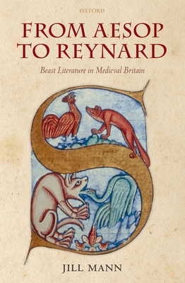 From Aesop to Reynard: Beast Literature in Medieval Britain - Mann, Jill