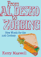 From Al Desko to Zorbing: New Words for the 21st Century