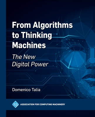 From Algorithms to Thinking Machines: The New Digital Power - Talia, Domenico