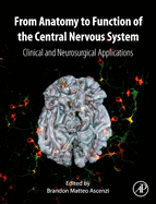 From Anatomy to Function of the Central Nervous System: Clinical and Neurosurgical Applications