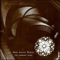 From Ancient Worlds: For Harmonic Piano - Michael Harrison