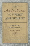 From Androboros to the First Amendment: A History of America's First Play