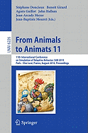 From Animals to Animats 11: 11th International Conference on Simulation of Adaptive Behavior, Sab 2010, Paris - Clos Luc?, France, August 25-28, 2010. Proceedings