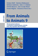 From Animals to Animats 9: 9th International Conference on Simulation of Adaptive Behavior, Sab 2006, Rome, Italy, September 25-29, 2006, Proceedings