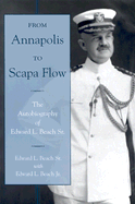 From Annapolis to Scapa Flow: The Autobiography of Edward L. Beach Sr.
