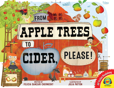 From Apple Trees to Cider, Please! - Chernesky, Felicia Sanzari