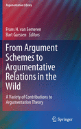 From Argument Schemes to Argumentative Relations in the Wild: A Variety of Contributions to Argumentation Theory