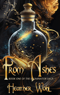 From Ashes: Book One of the Illuminator Saga