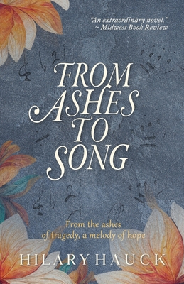 From Ashes to Song - Hauck, Hilary