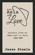 From Asia with Love 352-390: Letters from an American in Asia