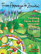 From Asparagus to Zucchini: A Guide to Cooking Farm-Fresh Seasonal Produce, 3rd Edition