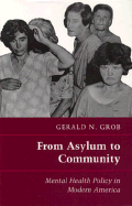 From Asylum to Community: Mental Health Policy in Modern America