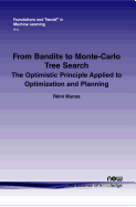 From Bandits to Monte-Carlo Tree Search: The Optimistic Principle Applied to Optimization and Planning