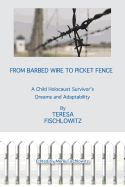 From Barbed Wire to Picket Fence: A Child Holocaust Survivor's Dreams and Adaptability