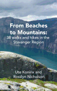 From Beaches to Mountains: 38 Walks and Hikes in the Stavanger Region