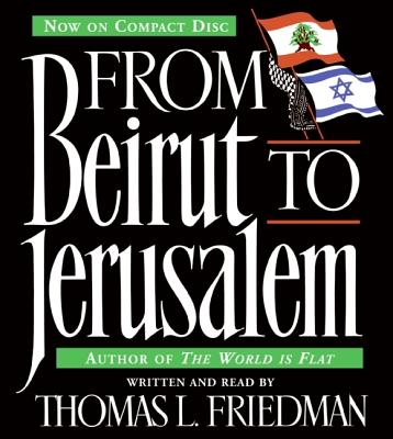 From Beirut to Jerusalem CD - Friedman, Thomas L (Read by)