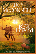From Best Friend to Husband: A Pumpkins and Proposals Novel