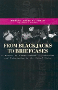 From Blackjacks to Briefcases: A History of Commercialized Strikebreaking and Unionbusting in the United States