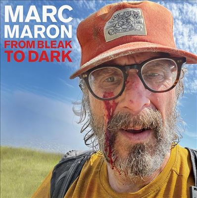 From Bleak to Dark - Marc Maron