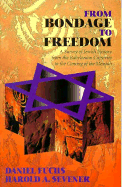 From Bondage to Freedom: A Survey of Jewish History from the Babylonian Captivity to the Coming of the Messiah