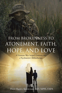 From Brokenness to Atonement, Faith, Hope, and Love: A Vietnam War Sniper's Journey and a Psychiatrist's Bibliotherapy