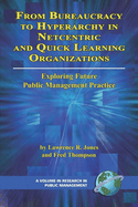 From Bureaucracy to Hyperarchy in Netcentric and Quick Learning Organizations: Exploring Future Public Management Practice