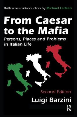 From Caesar to the Mafia: Persons, Places and Problems in Italian Life - Barzini, Luigi