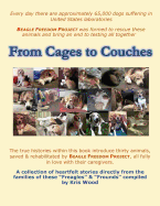 From Cages to Couches: The True Histories Within This Book Introduce Thirty Animals, Saved & Rehabilitated by Beagle Freedom Project, All Fully in Love with Their Caregivers.