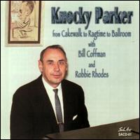 From Cakewalk to Ragtime to Ballroom - Knocky Parker