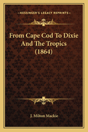 From Cape Cod to Dixie and the Tropics (1864)