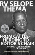 From cattle-herding to editor's chair: A forgotten founder of the ANC