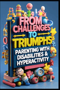 From Challenges to Triumphs: Parenting with Disabilities & Hyperactivity