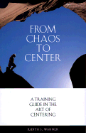 From Chaos to Center: A Training Guide in the Art of Centering