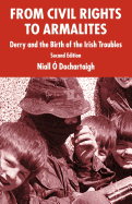 From Civil Rights to Armalites: Derry and the Birth of the Irish Troubles