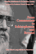 From Communism to Schizophrenia and Beyond: One Man's Long March to Recovery
