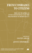 From Comrades to Citizens: The South African Civics Movement and the Transition to Democracy