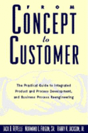 From Concept to Customer: The Practical Guide to Integrated Product and Process Development, and Business Process Reengineerin