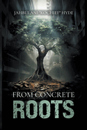 From Concrete Roots