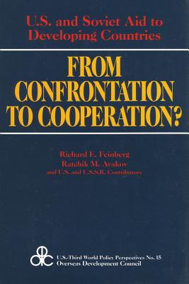 From Confrontation to Corporation?: United States and Soviet Aid to Developing Countries - Feinberg, Richard