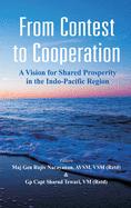From Contest to Cooperation: A Vision for Shared Prosperity in the Indo-Pacific Region