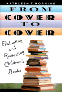 From Cover to Cover: Evaluating and Reviewing Children's Book - Horning, Kathleen T