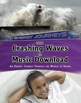 From Crashing Waves to Music Download: An energy journey through the world of sound - Solway, Andrew