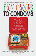 From Crayons to Condoms: The Ugly Truth about America's Public Schools